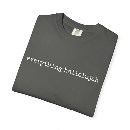 Everything Hallelujah Tee