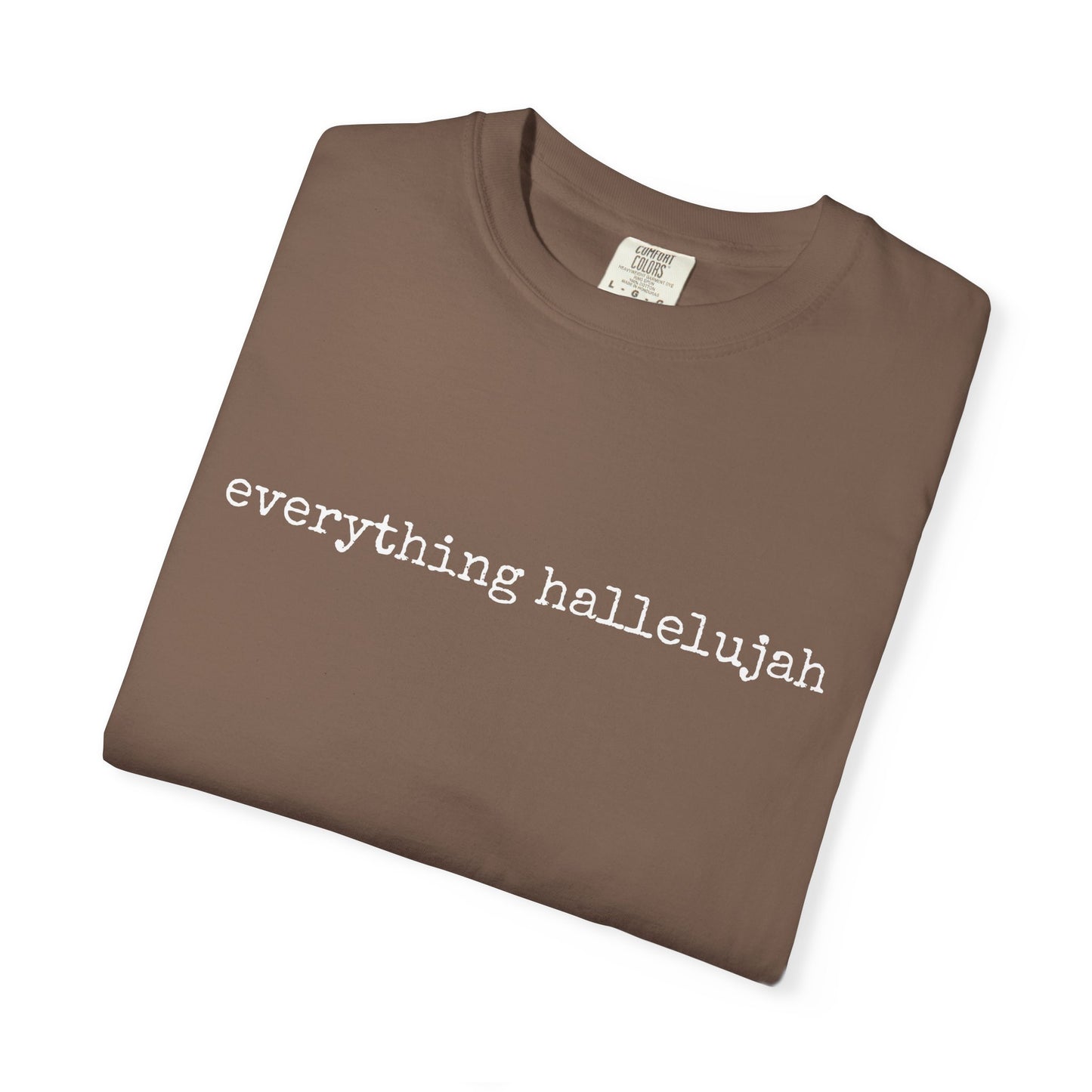 Everything Hallelujah Tee