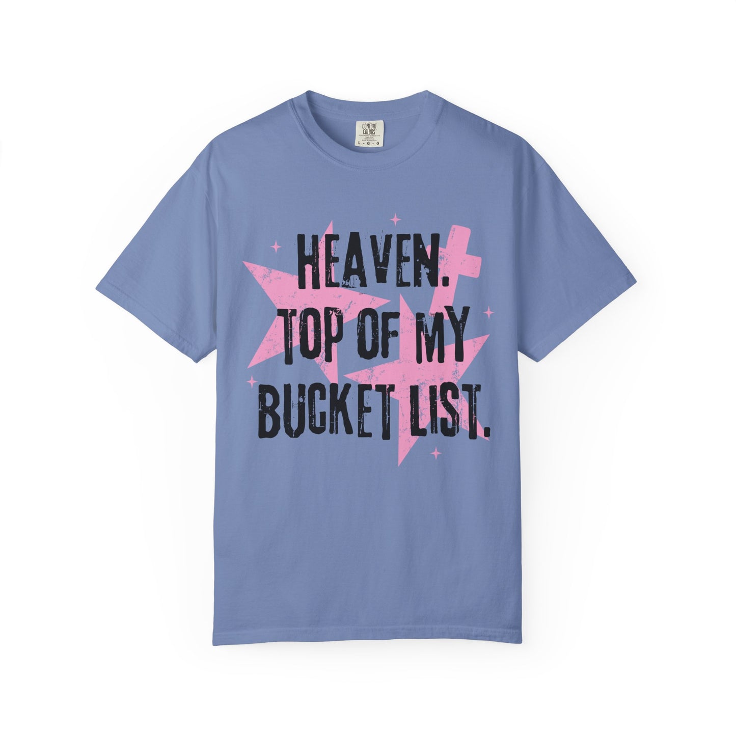 Heaven Top Of My Bucket List Tee