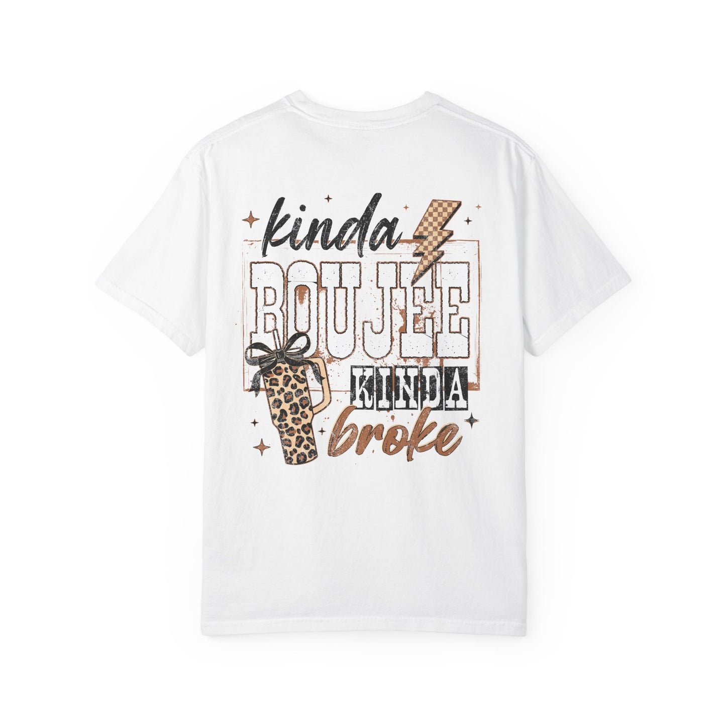 Kinda Boujee Kinda Broke T-Shirt Double Sided