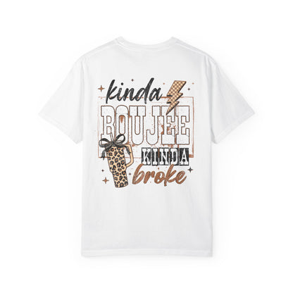 Kinda Boujee Kinda Broke T-Shirt Double Sided