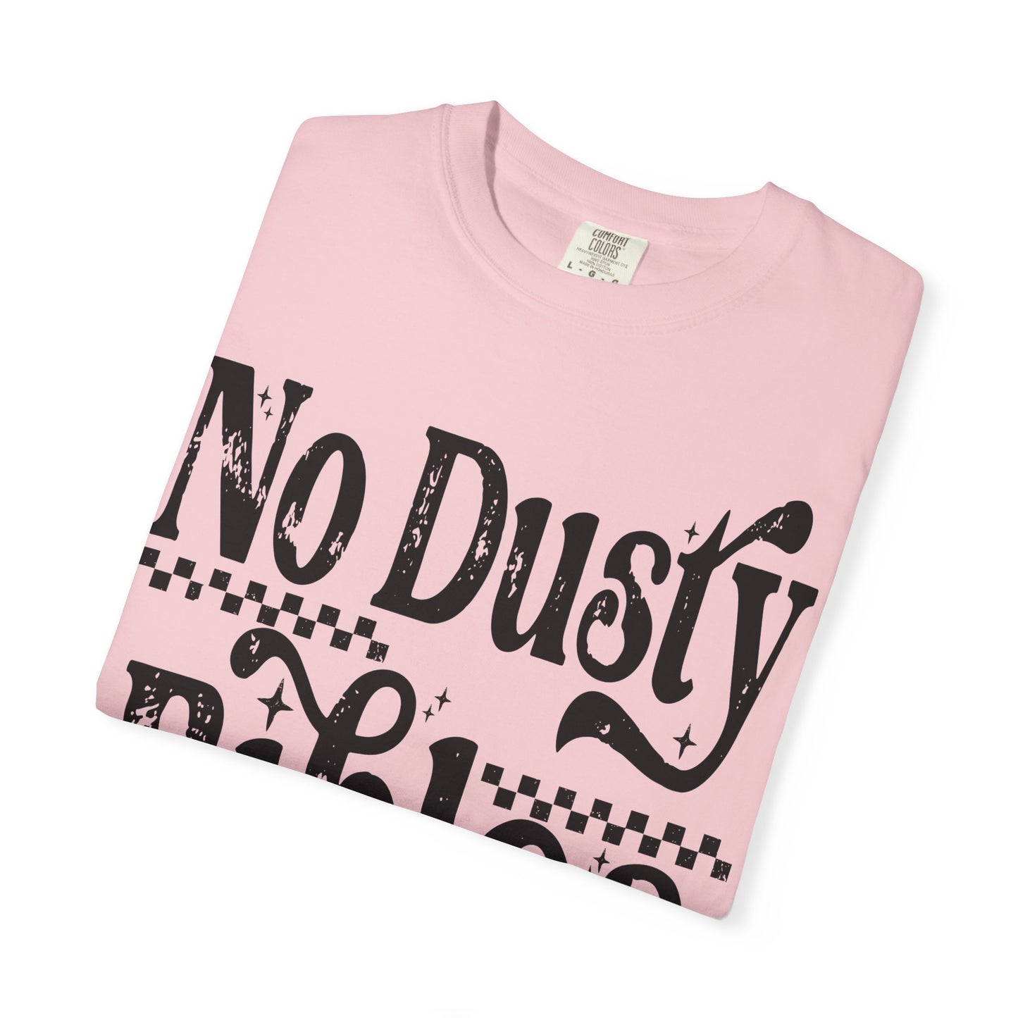 No Dusty Bibles Tee- Black Writing