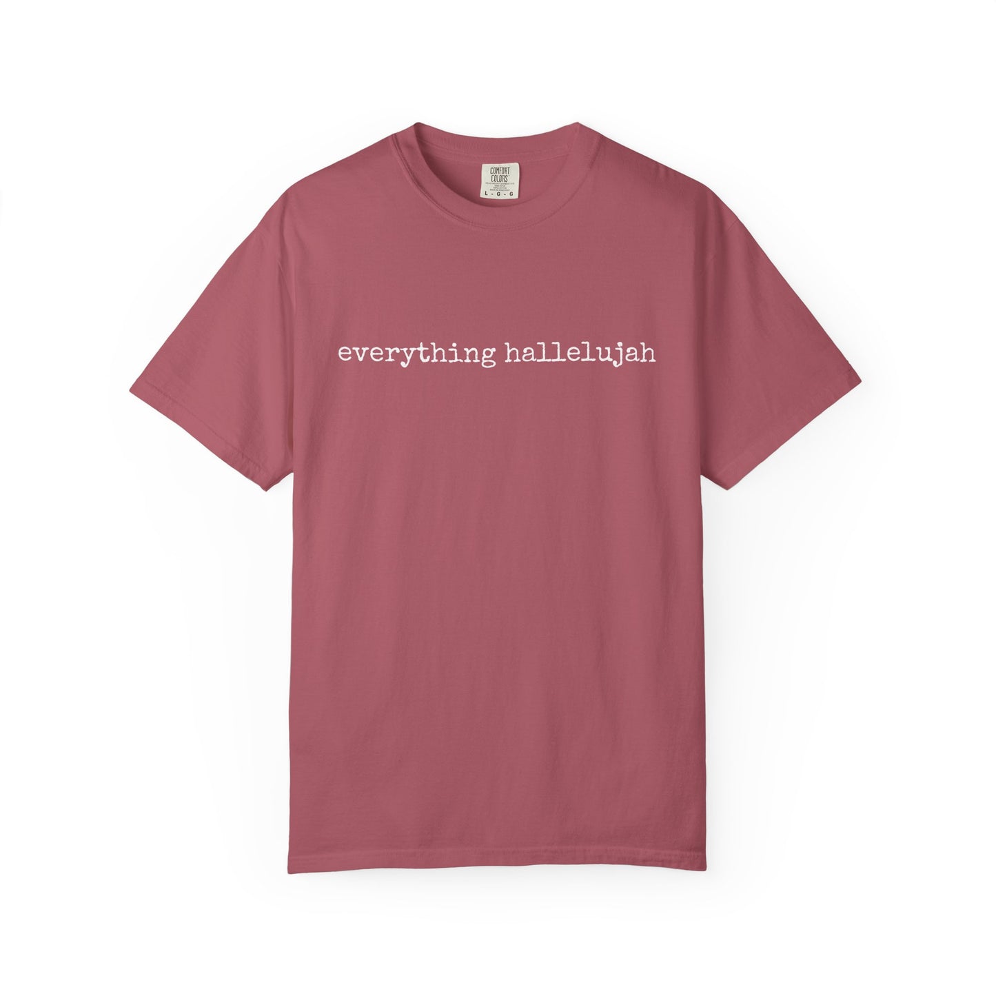 Everything Hallelujah Tee