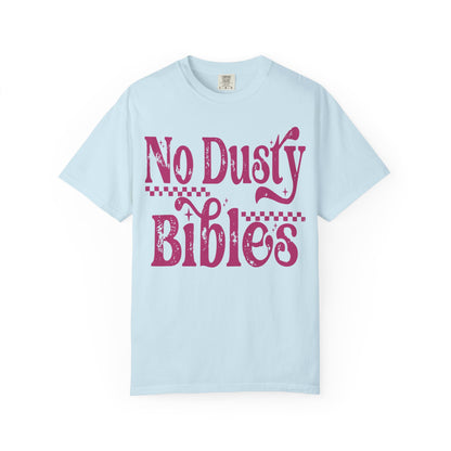 No Dusty Bibles Tee- Pink Writing