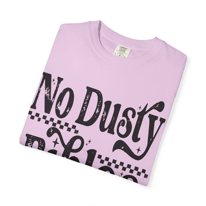 No Dusty Bibles Tee- Black Writing