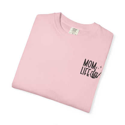 Mom Life Tee - Front& Back - Black Writing