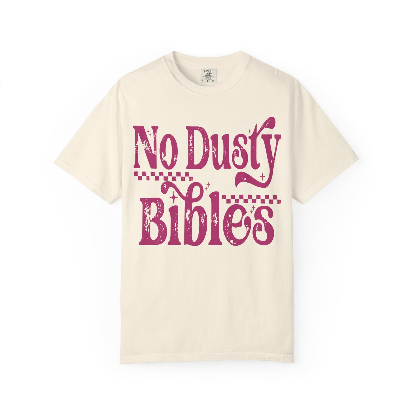 No Dusty Bibles Tee- Pink Writing