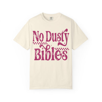 No Dusty Bibles Tee- Pink Writing