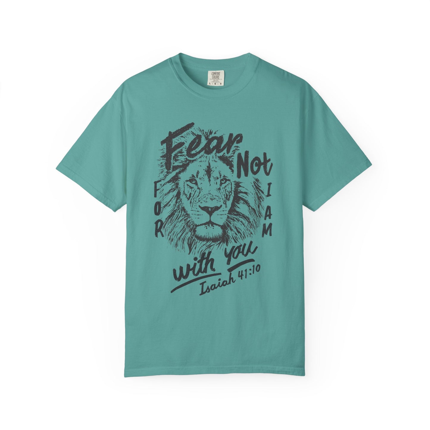 Fear Not Lion- Isaiah 41:10 Tee