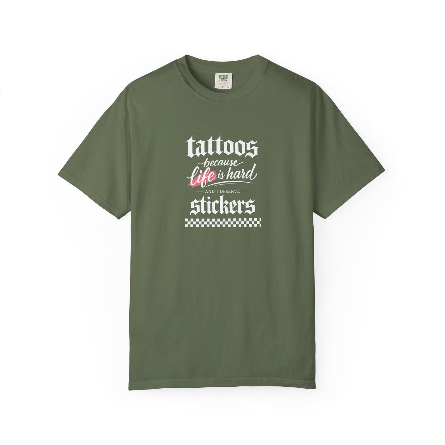 "Tattoos Because Life Is Hard, Stickers" Graphic Tee