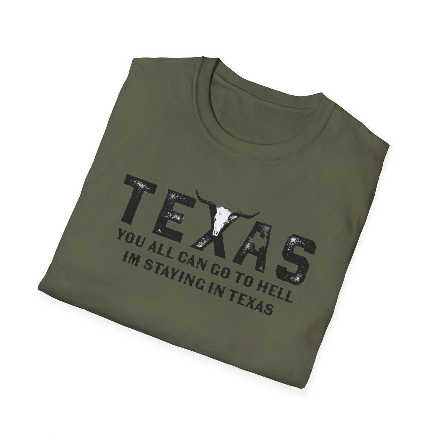 Mens Texas T-Shirt - "You All Can Go to Hell I'm Staying in Texas" Graphic Tee