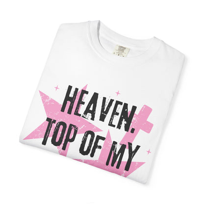 Heaven Top Of My Bucket List Tee
