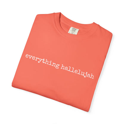 Everything Hallelujah Tee