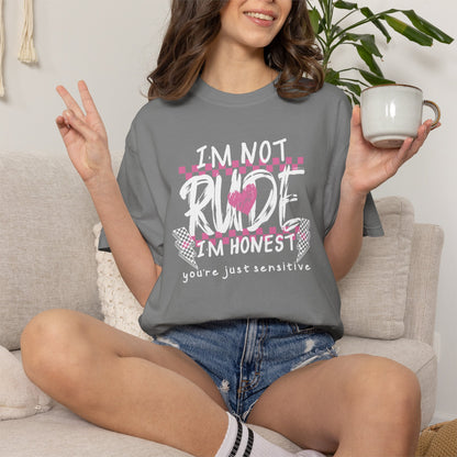 "I’m Not Rude, I’m Honest" - White Writing