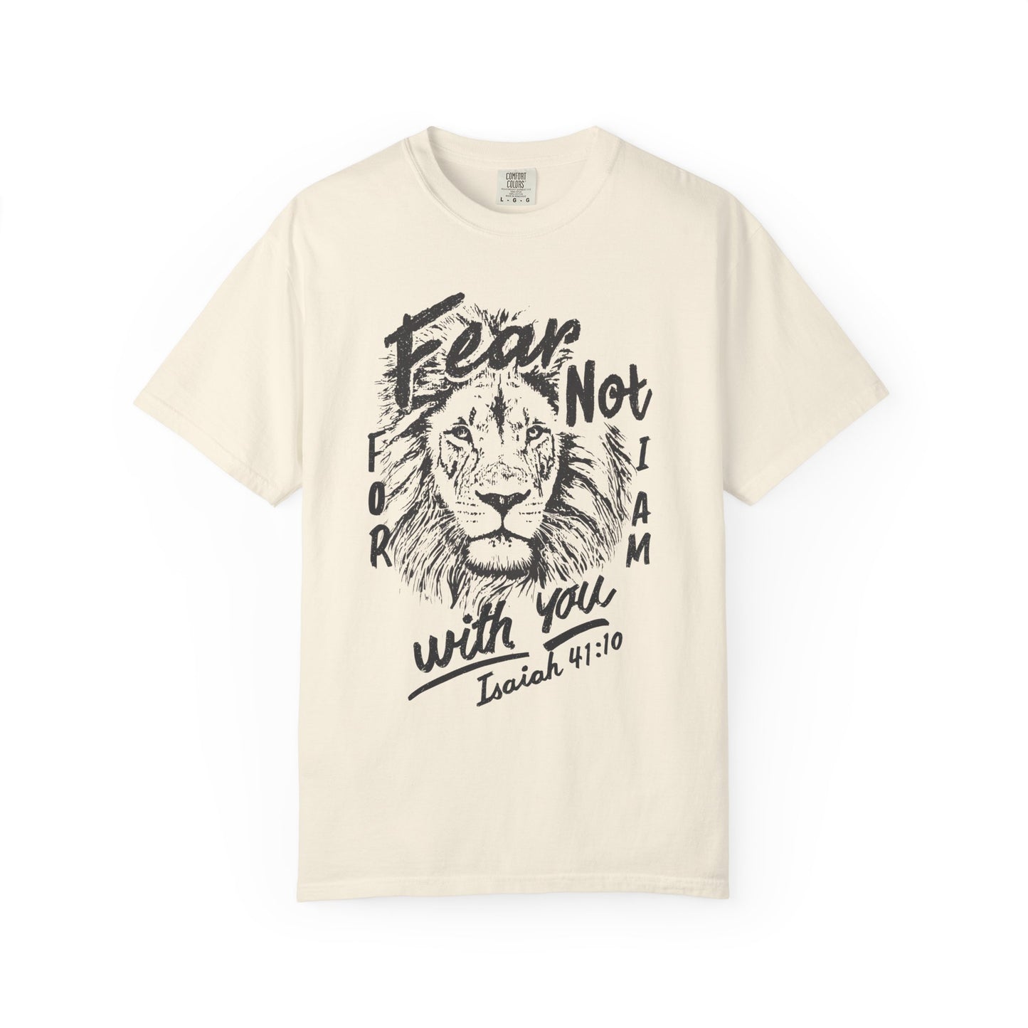 Fear Not Lion- Isaiah 41:10 Tee