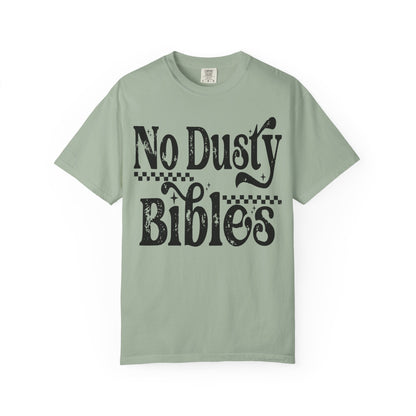 No Dusty Bibles Tee- Black Writing