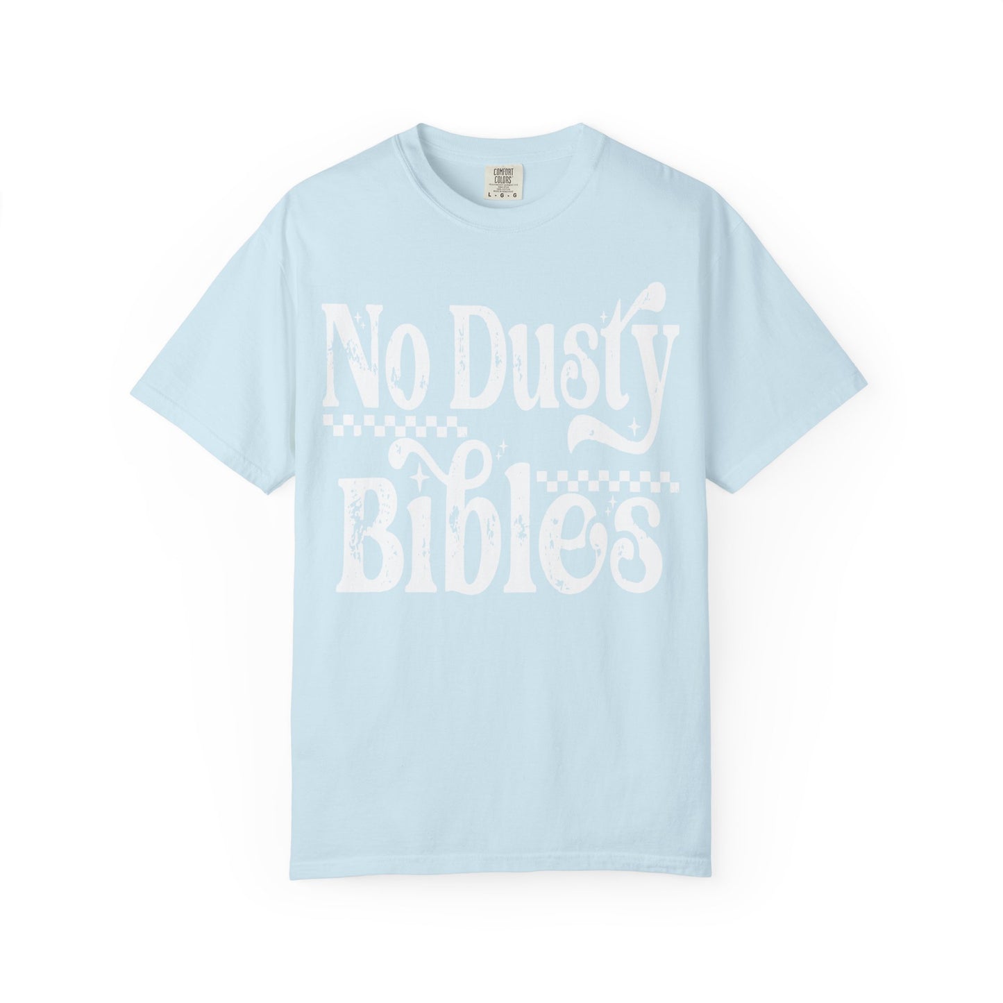 No Dusty Bibles Tee- White Writing