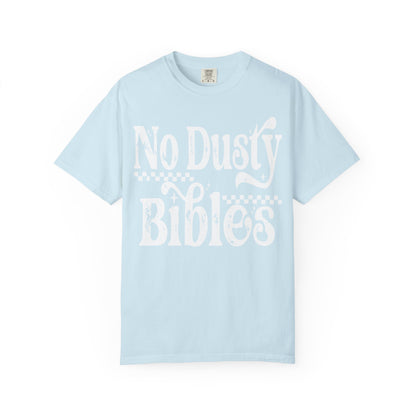 No Dusty Bibles Tee- White Writing