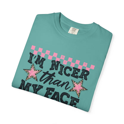 I’m Nicer Than My Face Looks Tee