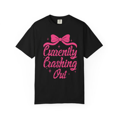 Currently Crashing Out Tee