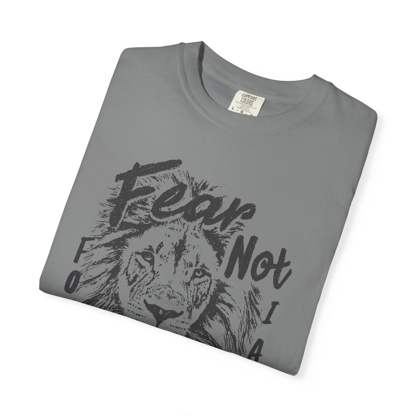 Fear Not Lion- Isaiah 41:10 Tee