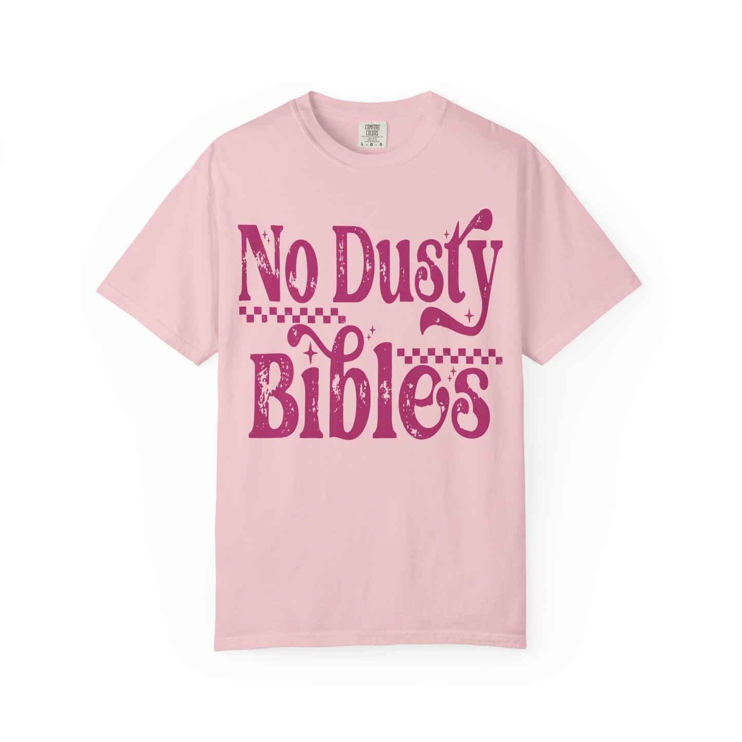 No Dusty Bibles Tee- Pink Writing