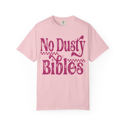 No Dusty Bibles Tee- Pink Writing