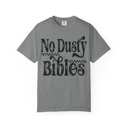 No Dusty Bibles Tee- Black Writing