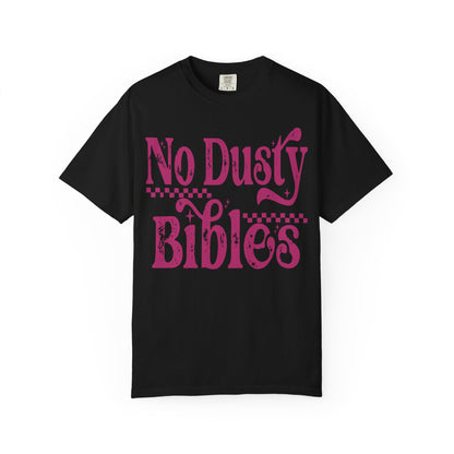 No Dusty Bibles Tee- Pink Writing