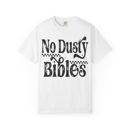 No Dusty Bibles Tee- Black Writing