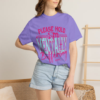 Please Hold I'm Mentally Buffering T-Shirt
