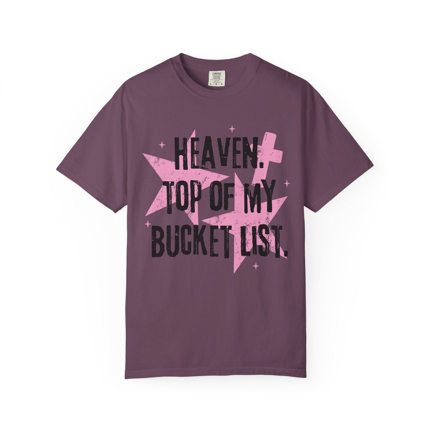 Heaven Top Of My Bucket List Tee