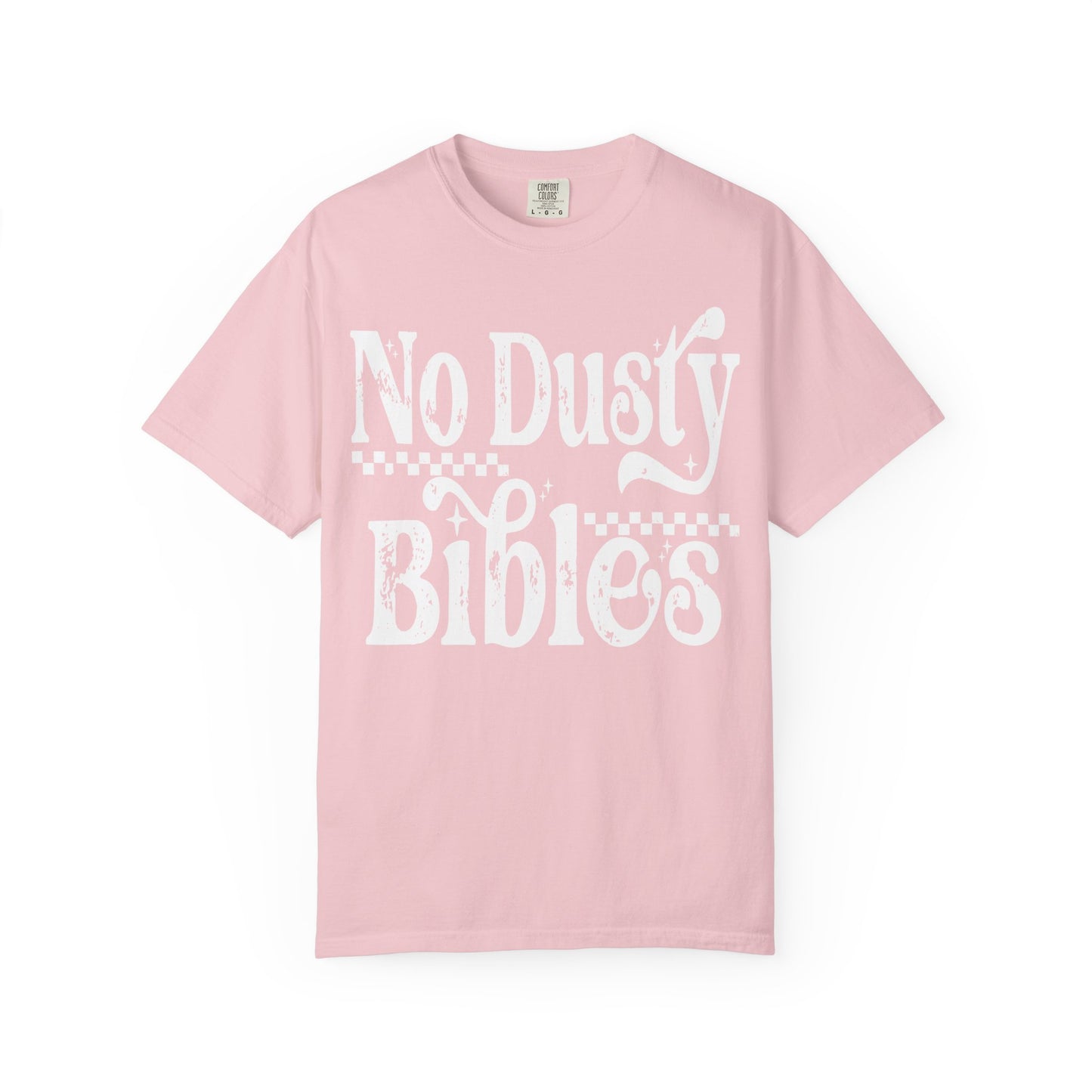 No Dusty Bibles Tee- White Writing