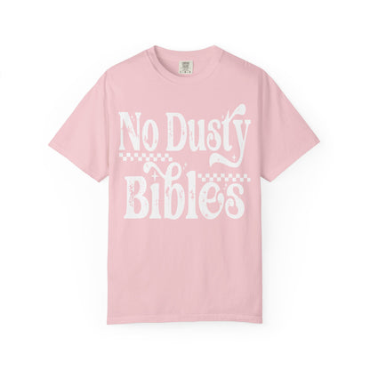 No Dusty Bibles Tee- White Writing