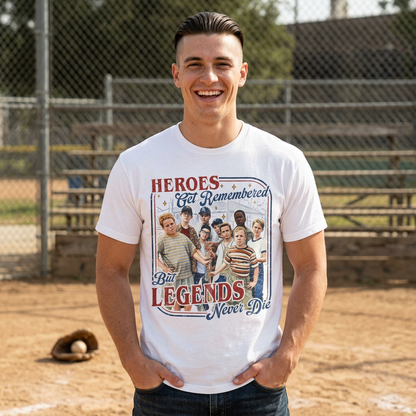 Heroes Get Remembered Legends Never Die T-Shirt