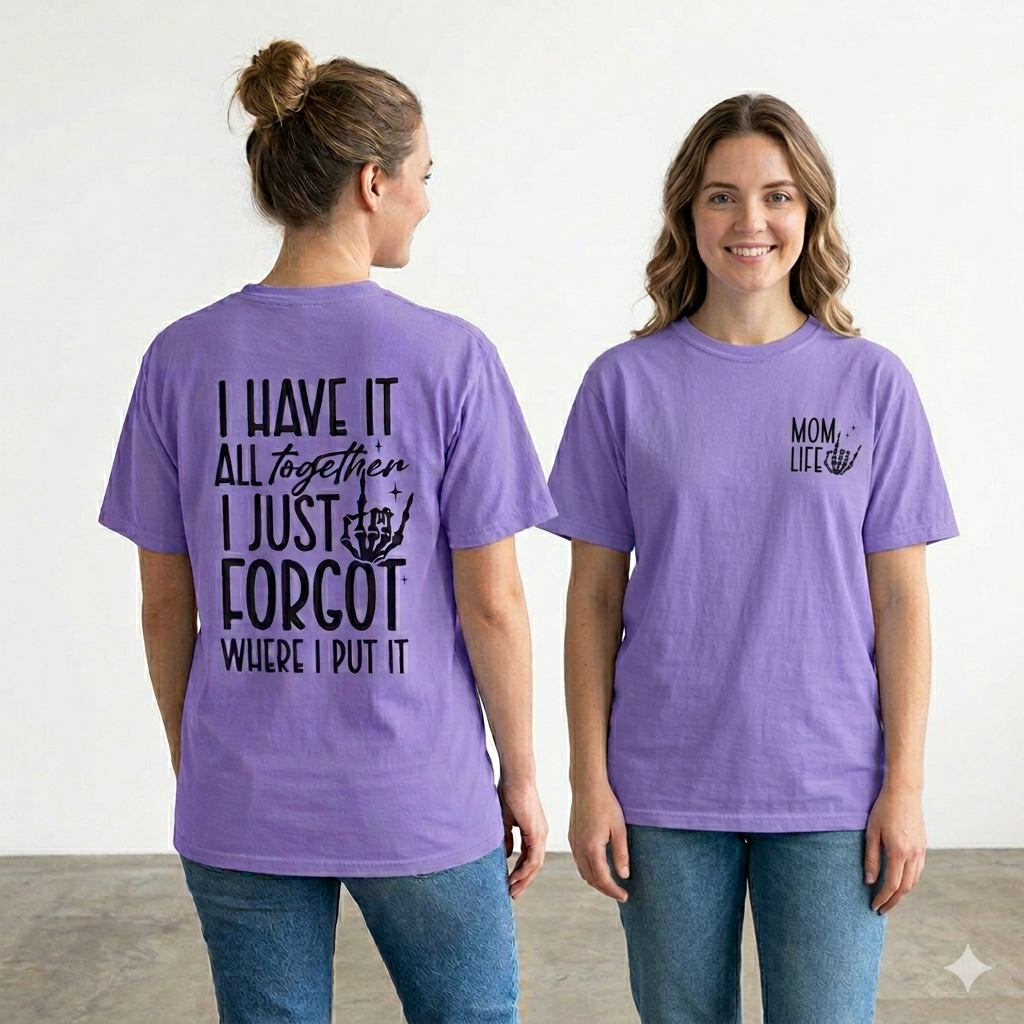 Mom Life Tee - Front& Back - Black Writing