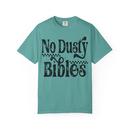 No Dusty Bibles Tee- Black Writing