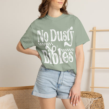 No Dusty Bibles Tee- White Writing