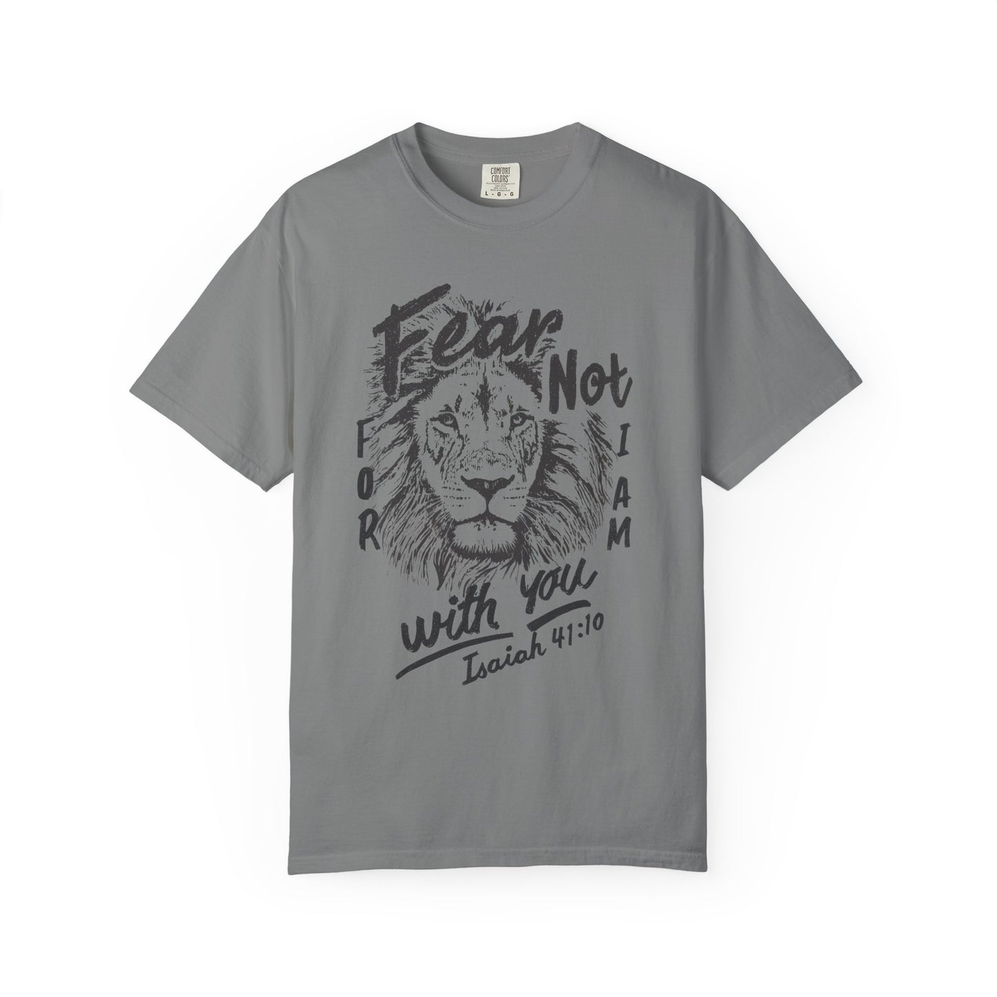 Fear Not Lion- Isaiah 41:10 Tee