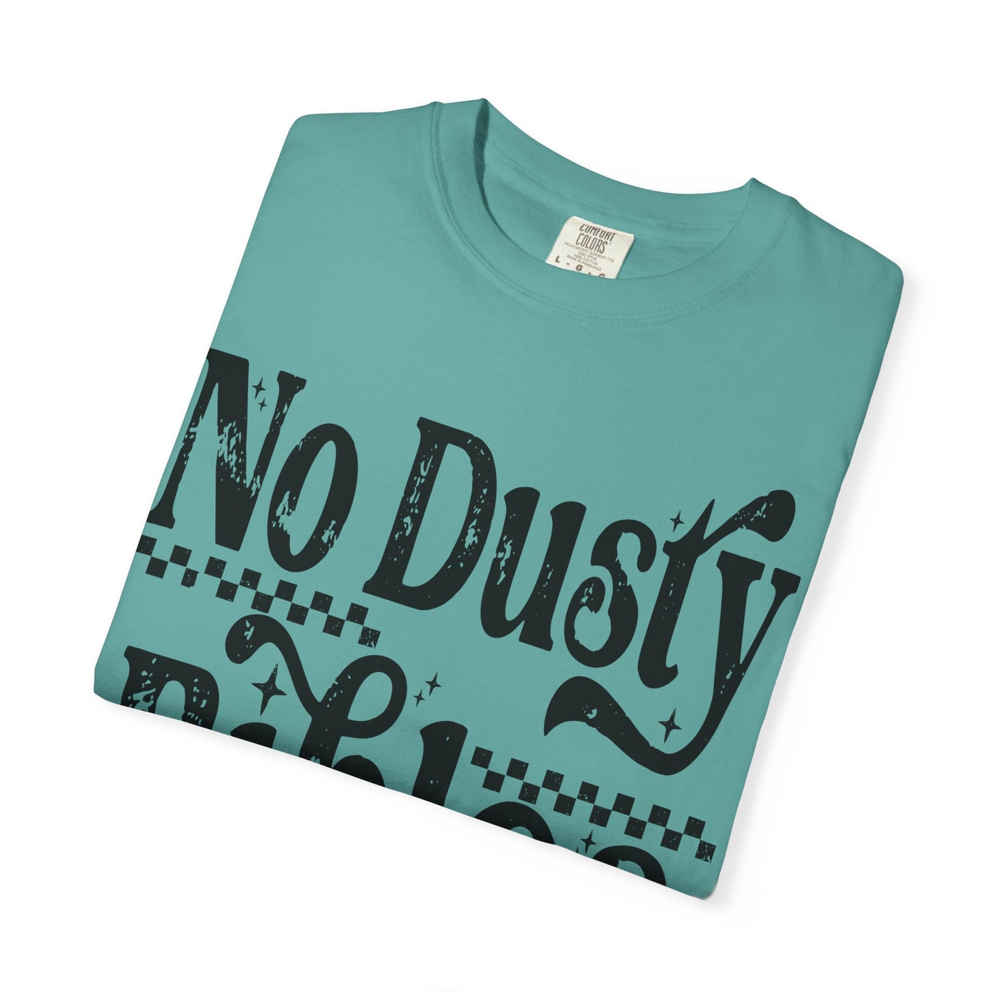 No Dusty Bibles Tee- Black Writing