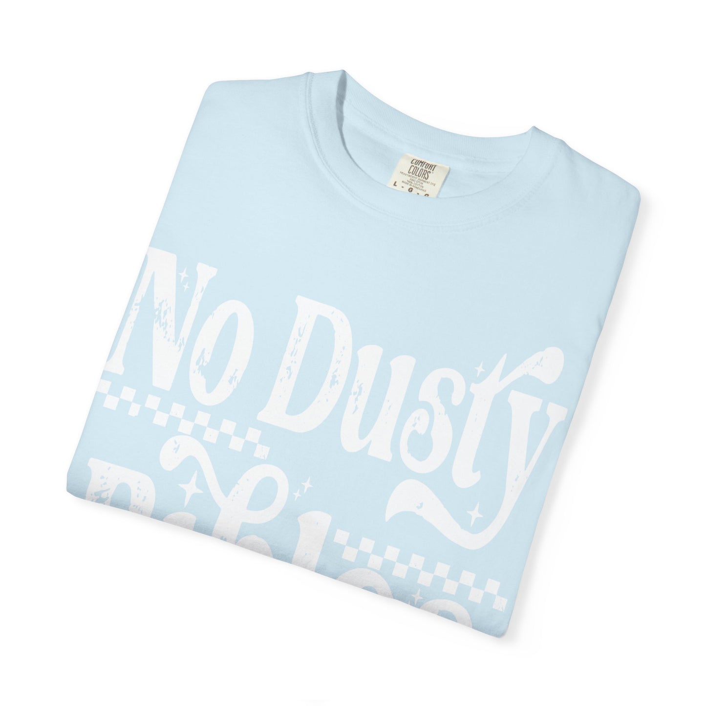 No Dusty Bibles Tee- White Writing