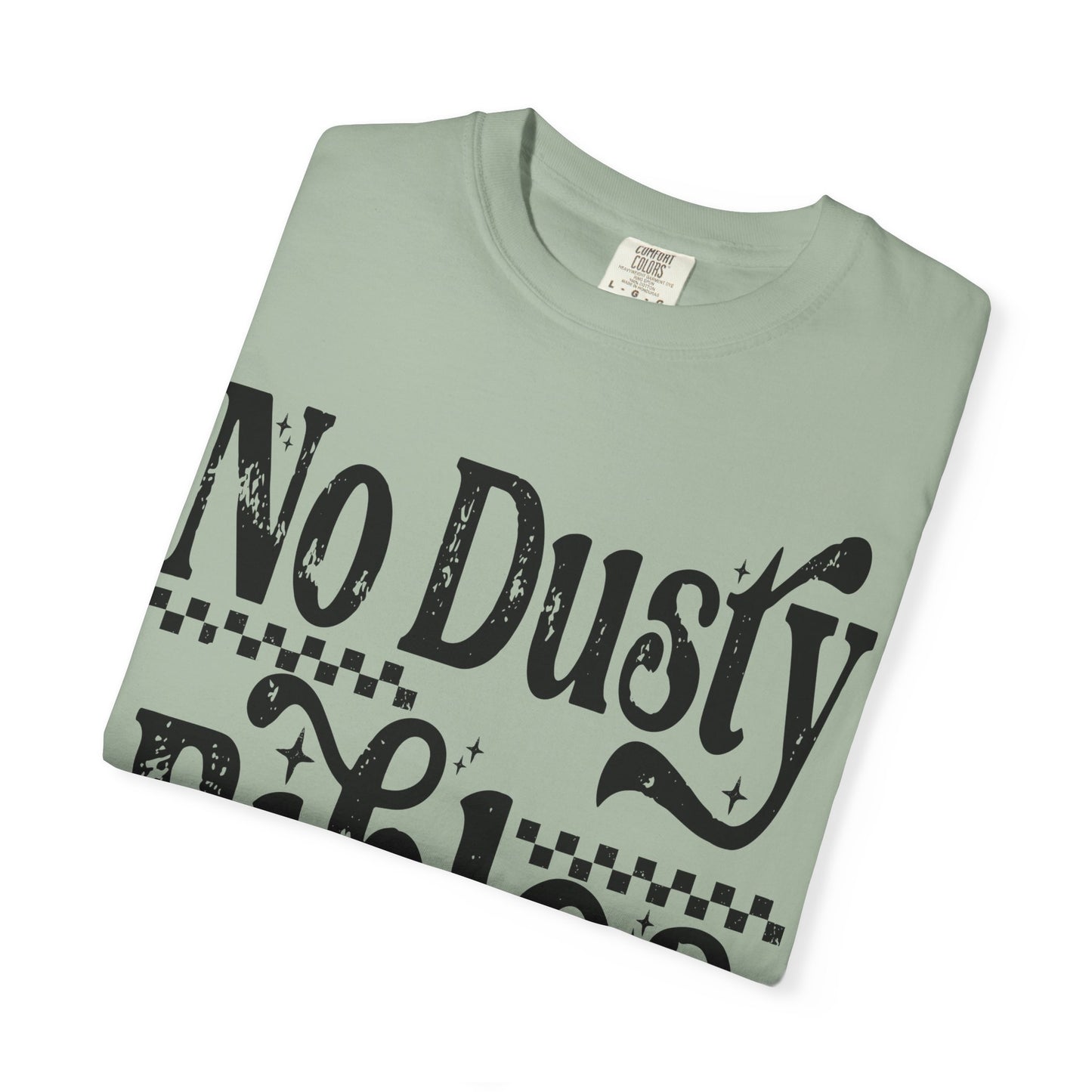 No Dusty Bibles Tee- Black Writing