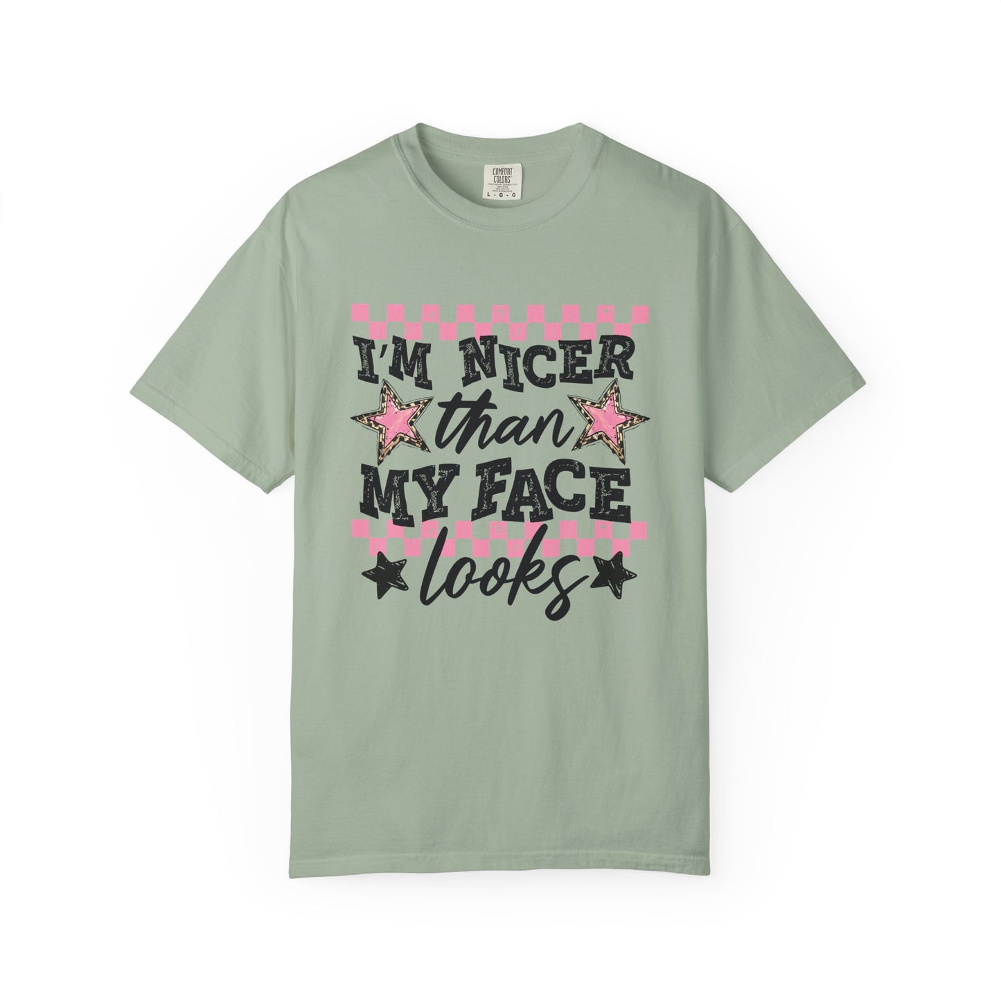 I’m Nicer Than My Face Looks Tee