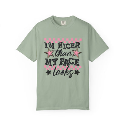 I’m Nicer Than My Face Looks Tee