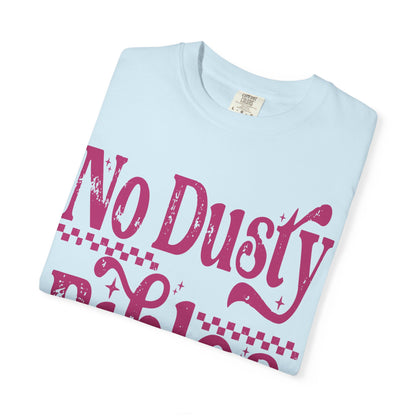 No Dusty Bibles Tee- Pink Writing