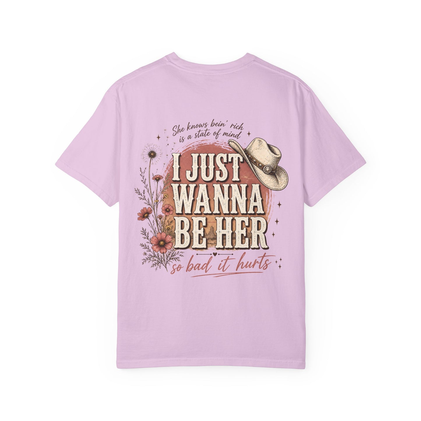 I Just Wanna Be Her Tee - Front& Back