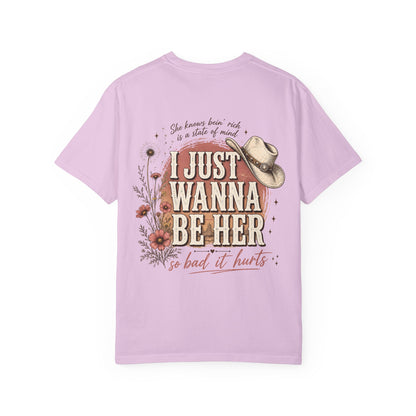 I Just Wanna Be Her Tee - Front& Back