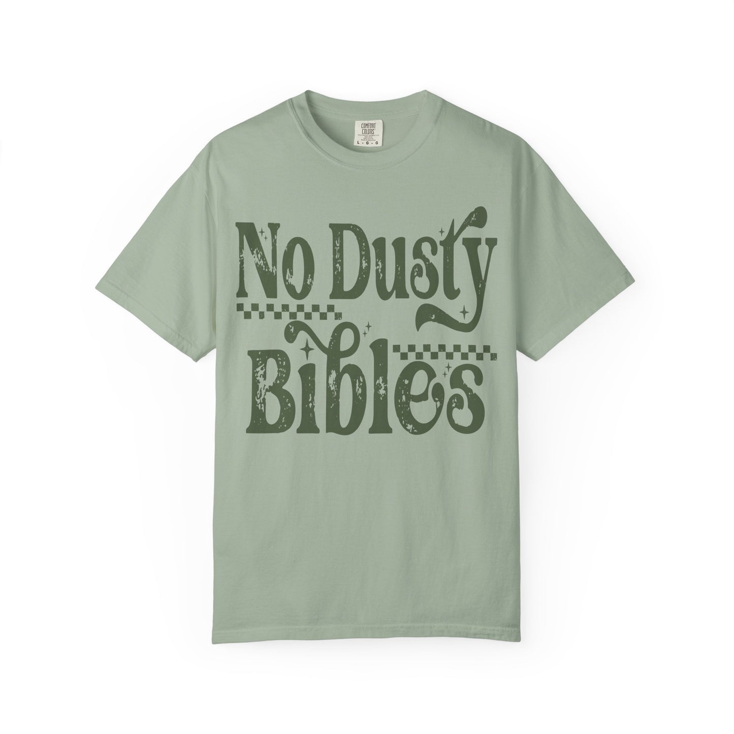 No Dusty Bibles Tee - Green (Sage) Writing