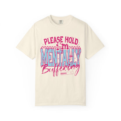 Please Hold I'm Mentally Buffering T-Shirt