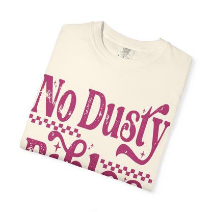 No Dusty Bibles Tee- Pink Writing